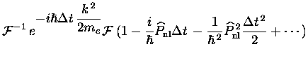$\displaystyle {\cal F}^{-1}\: e^{\displaystyle-i\hbar\Delta t \,\frac{k^{\:2}}{...
...:2}}\widehat{P}_{\mbox{\scriptsize nl}}^{\:2}\frac{\Delta t
^{\:2}}{2}+\cdots
)$