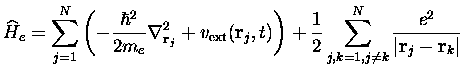 $\displaystyle \widehat{H}_e=\sum_{j=1}^{N}\left(-\frac{\hbar^2}{2m_e}\nabla^2_{...
...
+
\frac{1}{2}\sum_{j,k=1,j\ne k}^{N}\frac{e^2}{\vert{\bf r}_j-{\bf r}_k\vert}
$