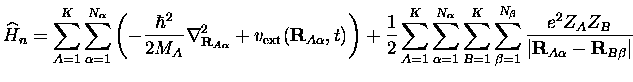$\displaystyle \widehat{H}_n=\sum_{A=1}^{K}\sum_{\alpha=1}^{N_\alpha}
\left(
-\f...
...ta=1}^{N_\beta}
\frac{e^2Z_AZ_B}{\vert{\bf R}_{A\alpha}-{\bf R}_{B\beta}\vert}
$